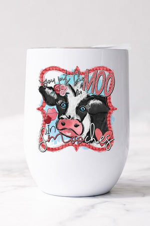Valentine's Day You Put Moo in Smooches Wine Cup
