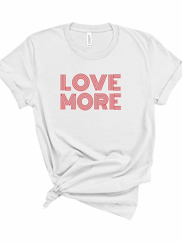 LOVE MORE Graphic Tee