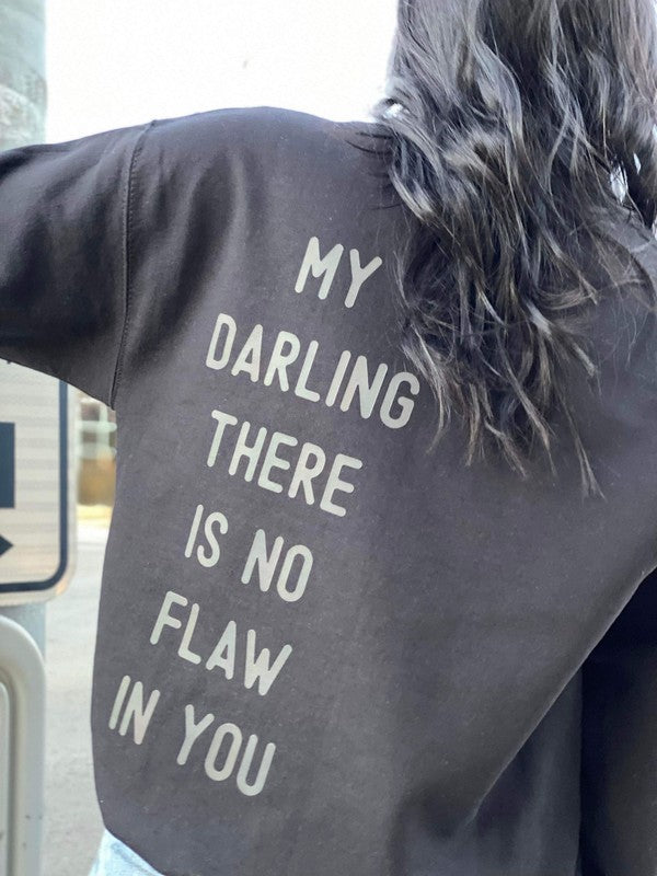 Darling, There Is No Flaw In You Sweatshirt