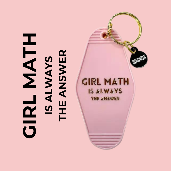 Girl Math Is Always The Answer - Hot Stamped Motel Keychain