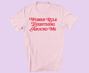 Pink Women Rule Everything Around Me T-Shirt