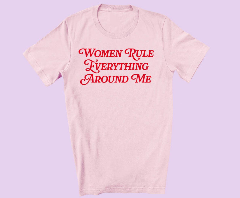Pink Women Rule Everything Around Me T-Shirt