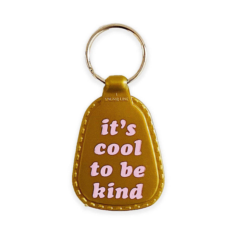 It's Cool to be Kind Keychain