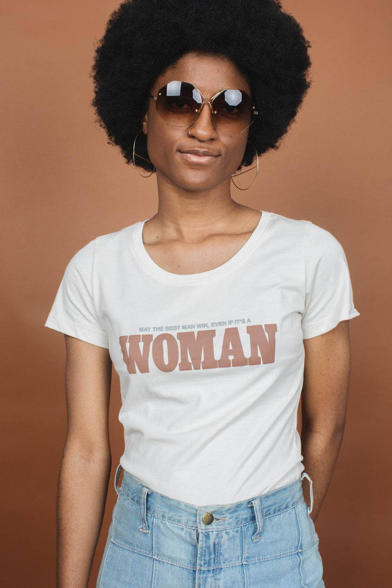 May the Best Man Win, Even if it's a WOMAN | Scoop Neck