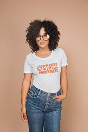 Support Your Fellow Mother | Scoop Neck