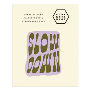 Slow Down - Sticker