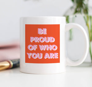 Be Proud of Who You Are Mug, Retro Empowerment Coffee Mug
