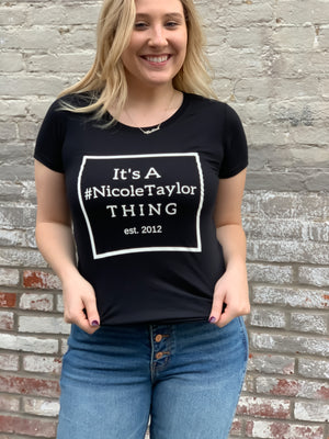 It’s a Nicole Taylor Thing Tee Shirt
